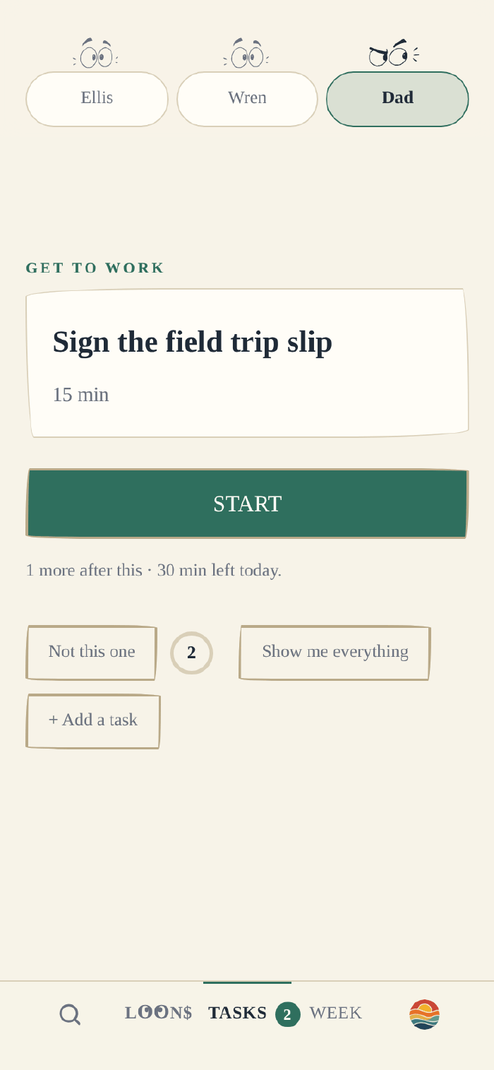 The one-at-a-time screen: a single card, Sign the field trip slip, 15 min, a large START button, and the line 1 more after this · 30 min left today.