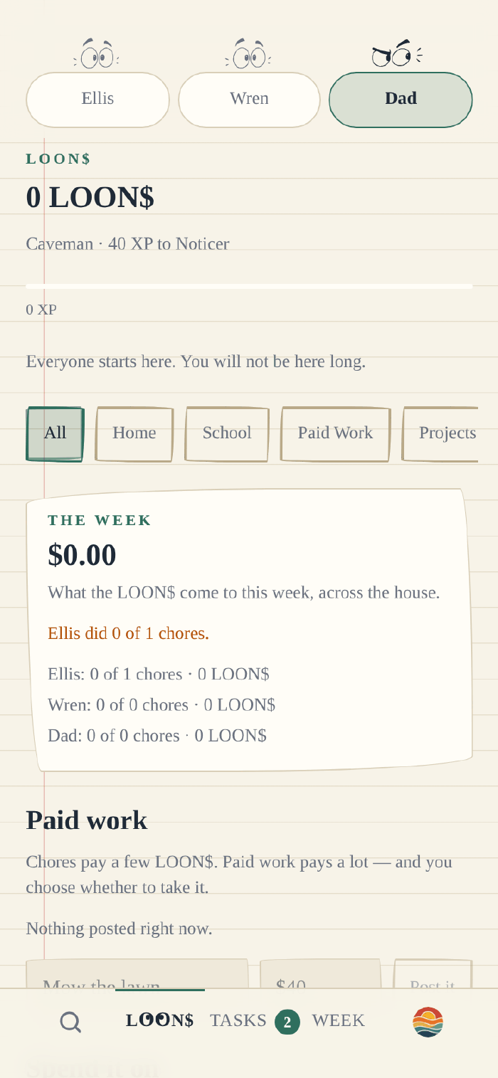 The LOON$ screen: 0 LOON$, Caveman · 40 XP to Noticer, a progress bar, filters for All, Home, School, Paid Work and Projects, then The Week with a dollar total and a line per person, and a Paid work section with Mow the lawn, $40, Post it.