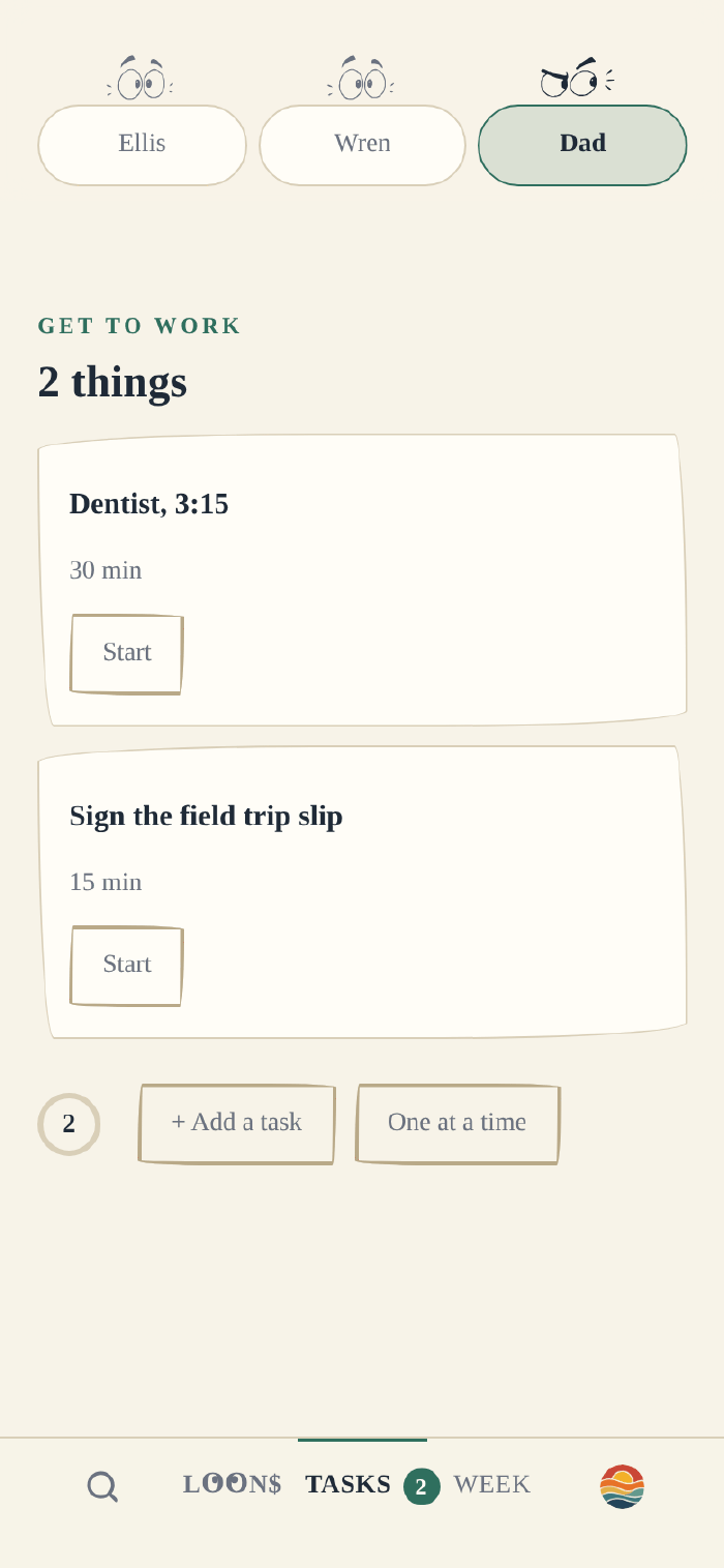 Human Mode on a phone: three names across the top, each with a small drawn face, and under “Get to work” two cards — Dentist, 30 min, and Sign the field trip slip, 15 min — each with a Start button.