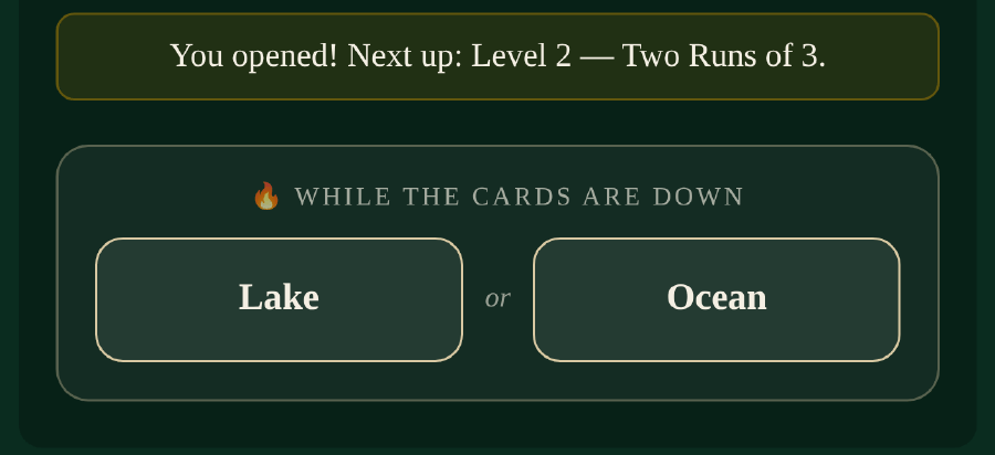 A band at the bottom of a round summary in the game, headed “While the cards are down”, offering two buttons: Lake or Ocean.